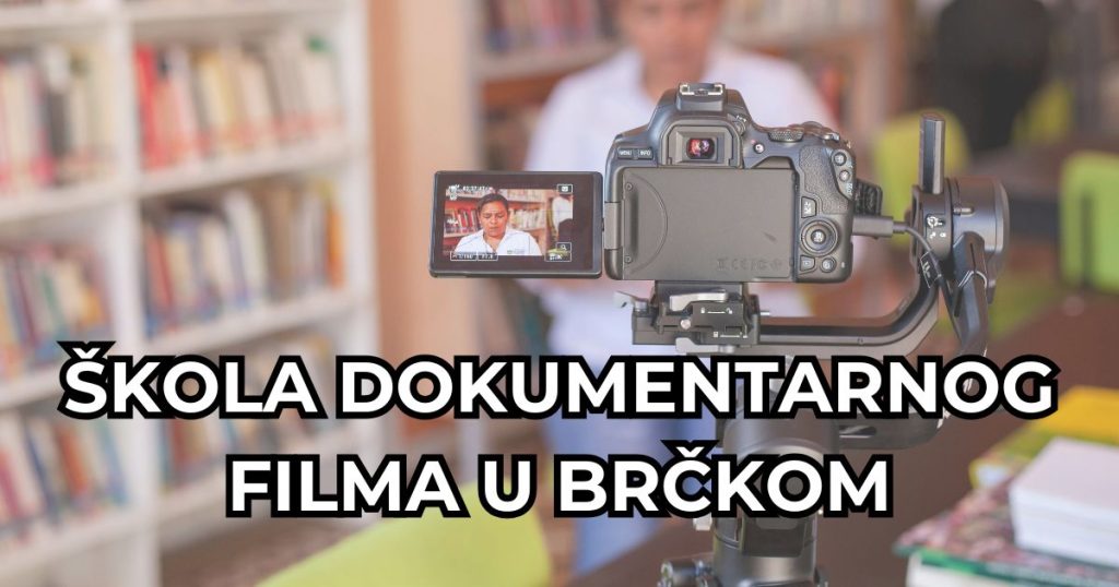 Otvoren poziv za Školu dokumentarnog filma u Brčkom FILM